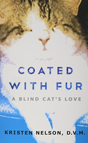 Coated with Fur: A Blind Cat's Love