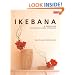 Ikebana: A Fresh Look at Japanese Flower Arranging