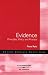 Evidence: Principles, Policy and Practice