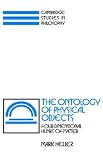 The Ontology of Physical Objects: Four-Dimensional Hunks of Matter (Cambridge Studies in Philosophy) Mark Heller
