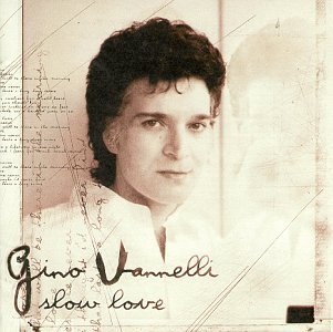 Gino Vannelli - Slow Love - Zortam Music