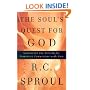 The Soul's Quest for God: Satisfying the Hunger for Spiritual Communion With God (Sproul, R. C. R.C. Sproul Library.)