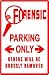 FORENSIC PARKING medical detective sign