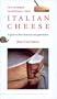 Italian Cheese: A Guide to Their Discovery and Appreciation