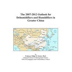 The 2007 2012 Outlook for Dehumidifiers and Humidifiers in Greater China (Paperback) The 2007-2012 Outlook for Dehumidifiers and Humidifiers in Greater China