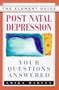 Post-Natal Depression: Your Questions Answered (Element Guide Series)