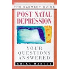 Post-Natal Depression: Your Questions Answered (Element Guide Series)
