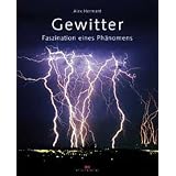 Gewitter. Faszination eines Ph�nomensvon "Alex Hermannt"