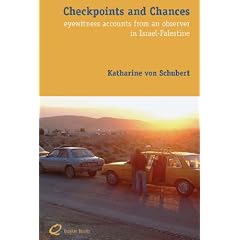 Checkpoints and Chances: Eyewitness Accounts from an Observer in Israel - Palestine