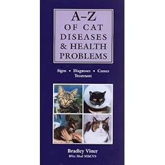 A-Z of Cat Diseases & Health Problems: Signs, Diagnoses, Causes, Treatment by Bradley Viner