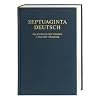 Septuaginta Deutsch: Das griechische Alte Testament in deutscher �bersetzung