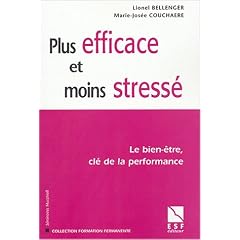 Plus efficace et moins stress� : Le bien-�tre, cl� de la performance