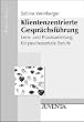 Klientenzentrierte Gespr�chsf�hrung: Lern- und Praxisanleitung f�r psychosoziale Berufe (Edition Sozial)