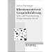 Klientenzentrierte Gespr�chsf�hrung: Lern- und Praxisanleitung f�r psychosoziale Berufe (Edition Sozial)