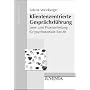 Klientenzentrierte Gespr�chsf�hrung: Lern- und Praxisanleitung f�r psychosoziale Berufe