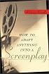 How to Adapt Anything into a Screenplay
