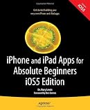 iPhone and iPad Apps for Absolute Beginners, iOS 5 Edition