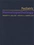 Pediatric Hematopathology, 1e