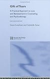 Gift of Tears: A Practical Approach to Loss and Bereavement Counselling