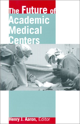 The Future of Academic Medical Centers