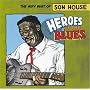 Heroes of the Blues: The Very Best of Son House