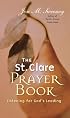 St. Clare Prayer Book: Listening for God's Leading
