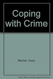 Coping with crime : the businessman's guide to dealing with stealing, spying, fraud, false trade descriptions and other common commercial crimes, with tax, vehicle and race relations supplements