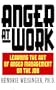 Anger at Work: Learning The Art Of Anger Management On The Job