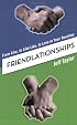 Friendlationships: From Like, to Like Like, to Love in Your Twenties