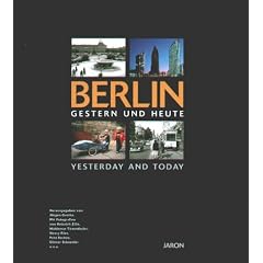 Berlin gestern und heute / Berlin Yesterday and Today