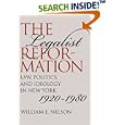 The Legalist Reformation: Law, Politics, and Ideology in New York, 1920-1980 (Studies in Legal History) by William E. Nelson