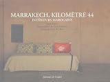 Marrakech, kilometre 44 : Interieurs marocains