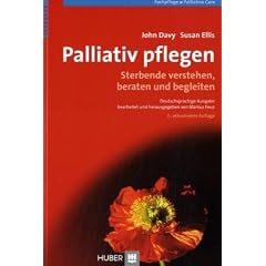 Palliativ pflegen. Sterbende verstehen, beraten und begleiten