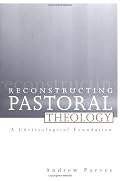 Reconstructing Pastoral Theology: A Christological Foundation