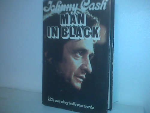 Johnny Cash: The Man in Black. His Own Story in His Own Words, by Johnny Cash