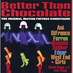 Better Than Chocolate: The Original Motion Picture Soundtrack