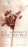 Produkt-Bild: Die sch&ouml;nste Sache der Welt. Erotische Geschichten