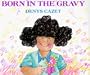 Born in the Gravy