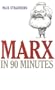 Marx in 90 Minutes (Philosophers in 90 Minutes Series)