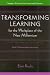 Transforming Learning for the Workplace of the New Millennium - Book 3: Students and Workers as Critical Learners (Postsecondary Curriculum) by Eleni Roulis