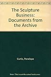 The sculpture business : documents from the archive