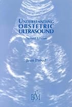 Understanding Obstetric Ultrasound