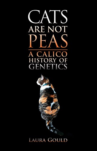 Cats Are Not Peas: A Calico History of Genetics, Second Edition