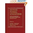 Beyond Formal Operations: Late Adolescent and Adult Cognitive Development by Michael L. Commons, Francis A. Richards, and Cheryl Armon