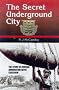 Secret Underground Cities: An Account of Some of Britain's Subterranean Defence, Factory and Storage Sites in the Sedond World War