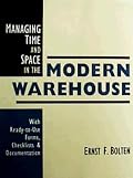 Managing Time and Space in the Modern Warehouse: With Ready-to-Use Forms, Checklists, & Documentation