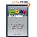 The eBay Millionaire: Titanium PowerSeller Secrets for Building a Big Online Business