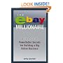 The eBay Millionaire: Titanium PowerSeller Secrets for Building a Big Online Business