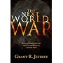 The Next World War: What Prophecy Reveals about Extreme Islam and the West