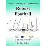 Football's True Smash Mouth Offense! Robust Football book cover